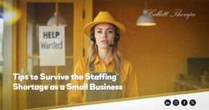 Tips to Survive the Staffing Shortage as a Small Business